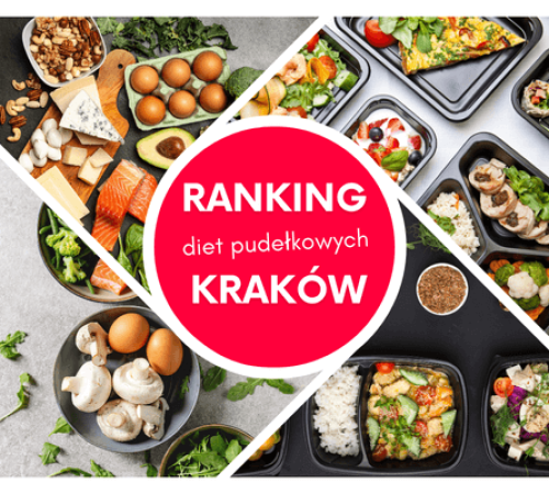 Najlepszy catering dietetyczny Kraków - ranking TOP7 diet pudełkowych